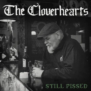 Still Pissed by The Cloverhearts - album cover