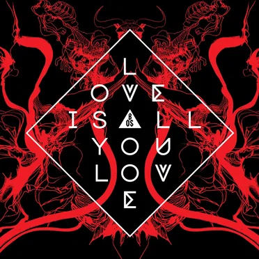 Love Is All You Love