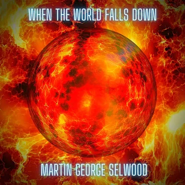When the World Falls Down by Martin George Selwood - album cover