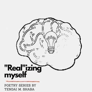 Realizing myself (poetry series) by Tendai Shaba - album cover