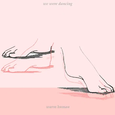 we were dancing by warm human - album cover