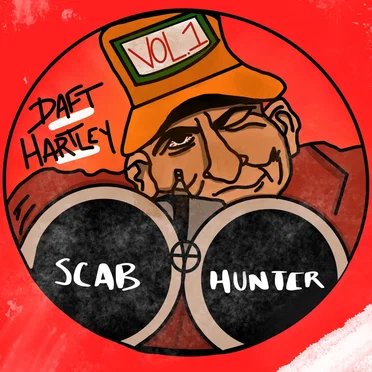 Scab Hunter Vol. 1 by Daft Hartley - album cover