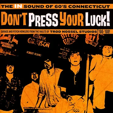 Don't Press Your Luck! The IN Sound of 60's Connecticut by Various Artists - album cover