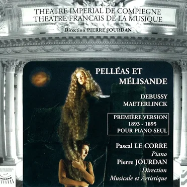 Pelléas et Mélisande — Première version pour piano seul 1893–1895