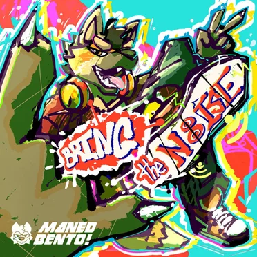 BRING THE NOISE!