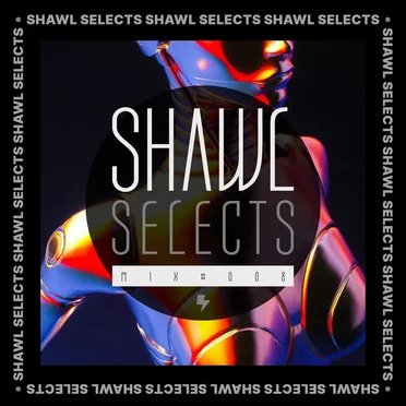 SHAWL Selects Mix #008