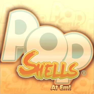Pop Shells At Em!