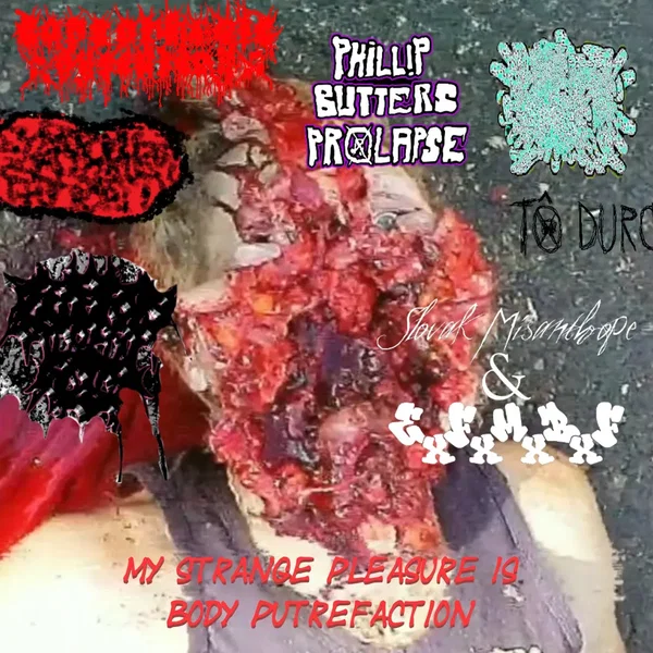 My Strange Pleasure Is Body Putrefaction