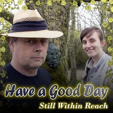 Have A Good Day by Still Within Reach - album cover