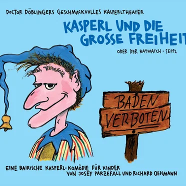 Kasperl und die große Freiheit by Doctor Döblingers geschmackvolles Kasperltheater - album cover