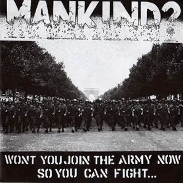 Won't You Join the Army Now So You Can Fight... And You Can Die!