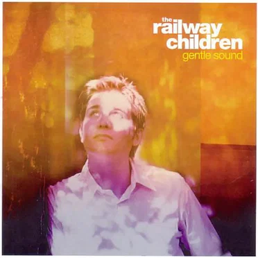 Gentle Sound by The Railway Children - album cover
