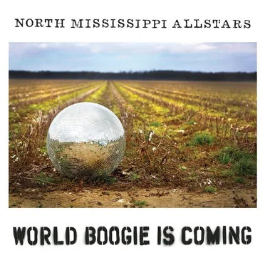 World Boogie Is Coming by North Mississippi Allstars - album cover