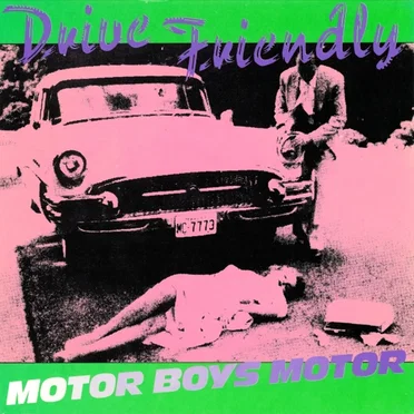 Drive Friendly by Motor Boys Motor - album cover