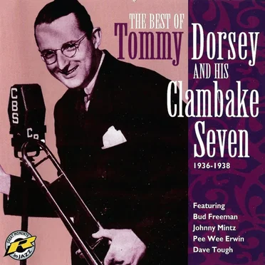 The Best of Tommy Dorsey and His Clambake Seven 1936–1938