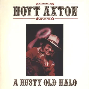 A Rusty Old Halo by Hoyt Axton - album cover