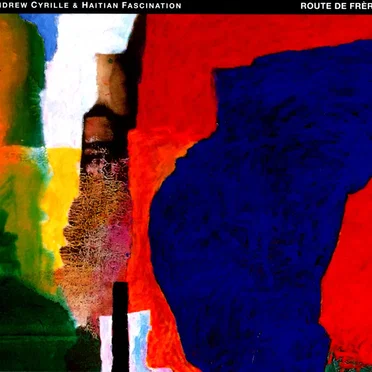 Route de frères by Andrew Cyrille & Haitian Fascination - album cover
