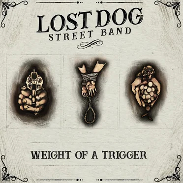 Weight of a Trigger by Lost Dog Street Band - album cover