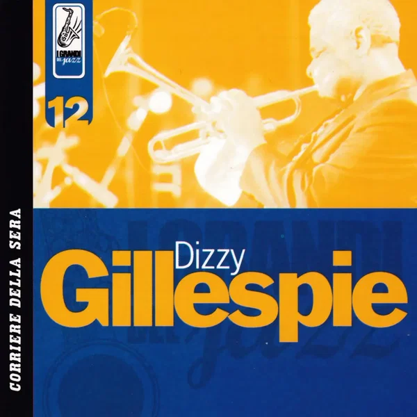 I Grandi Del Jazz - Dizzie Gillespie - Ultimate Dizzy Gillespie