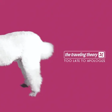 Too Late to Apologize by The Traveling Theory - album cover