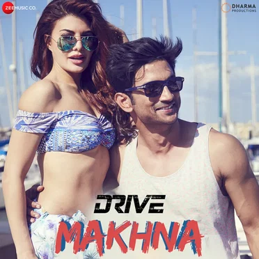 Makhna (From “Drive”)