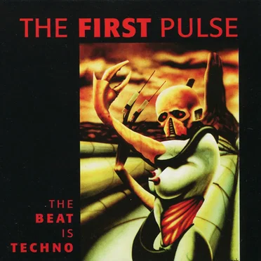 The First Pulse - The Beat Is Techno by Various Artists - album cover