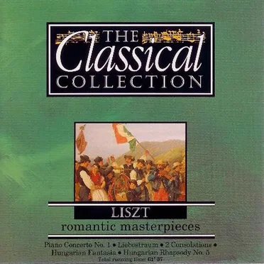 The Classical Collection 18: Liszt: Romantic Masterpieces