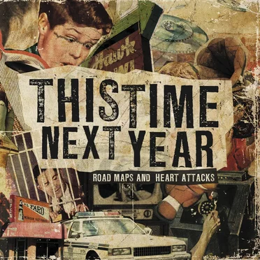 Road Maps and Heart Attacks by This Time Next Year - album cover