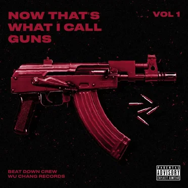 Now That's What I Call Guns: Vol 1 by Beat Down Crew - album cover