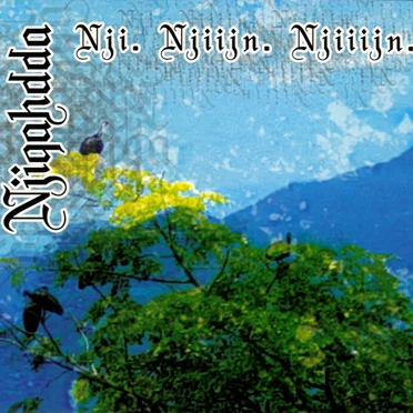Nji. Njiijn. Njiiijn.