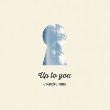 Up to you by アサノコロモ - album cover
