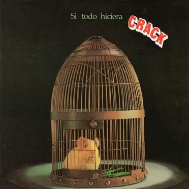 Si todo hiciera crack by Crack - album cover