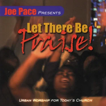 Let There Be Praise!