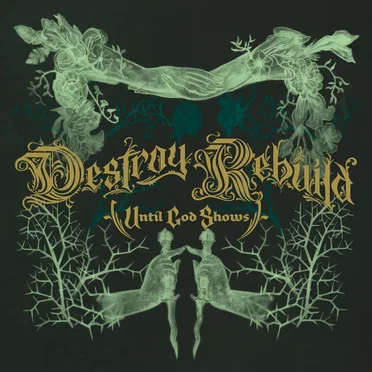 Destroy Rebuild by Destroy Rebuild Until God Shows - album cover