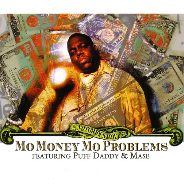 Mo Money Mo Problems