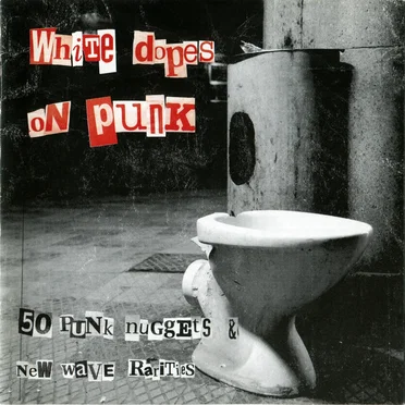 White Dopes on Punk: 50 Punk Nuggets & New Wave Rarities by Various Artists - album cover