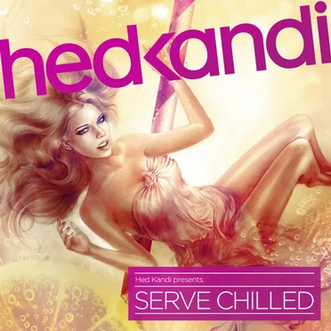 Hed Kandi: Serve Chilled by Various Artists - album cover