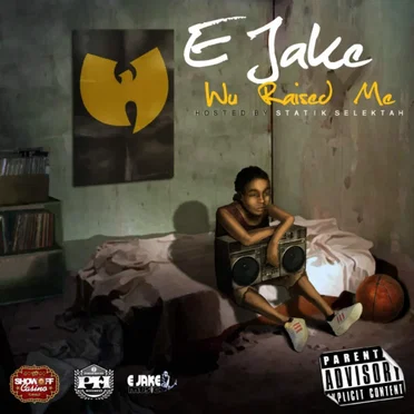 Wu Raised Me by E Jake - album cover