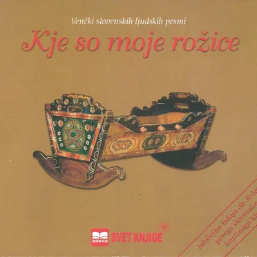 Kje so moje rožice - Venčki slovenskih ljudskih pesmi