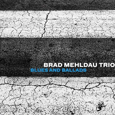 Blues and Ballads by Brad Mehldau Trio - album cover