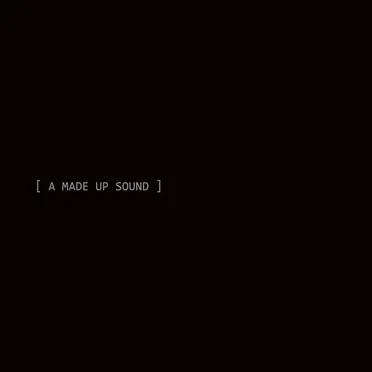 A Made Up Sound