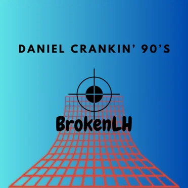 Daniel Crankin' 90s by BrokenLH - album cover