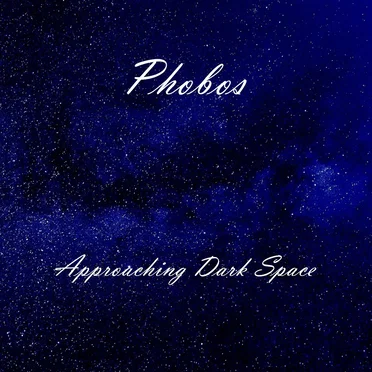 Approaching Dark Space by Phobos - album cover