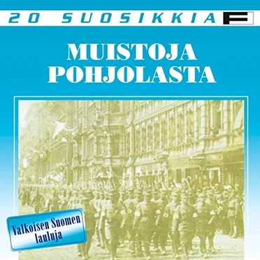 20 suosikkia: Muistoja pohjolasta: Valkoisen Suomen lauluja by Various Artists - album cover