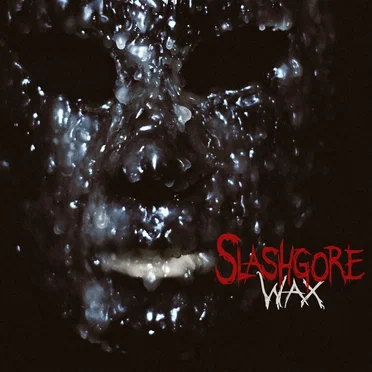Wax by Slashgore - album cover