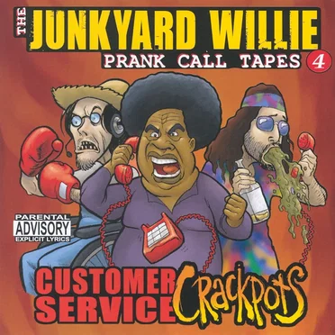 Customer Service Crackpots by The Junkyard Willie Prank Call Tapes - album cover