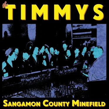 Sangamon County Minefield by The Timmys - album cover
