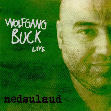 Nedsulaud (live) by Wolfgang Buck - album cover