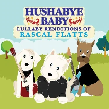 Lullaby Renditions of Rascal Flatts