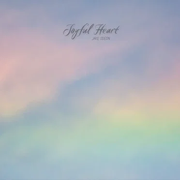 Joyful Heart by Jake Odeon - album cover